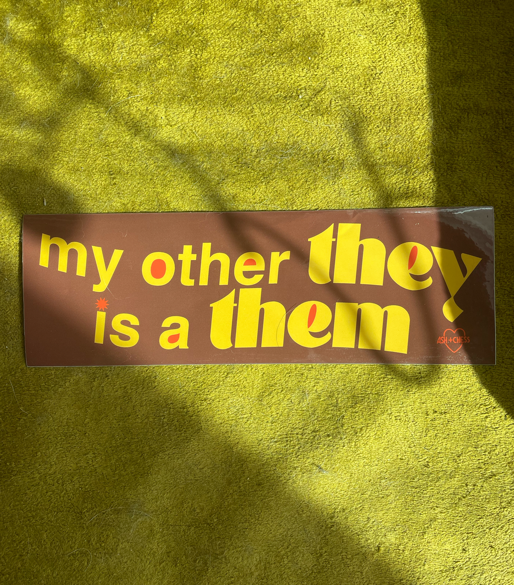 My Other They Is A Them Bumper Sticker