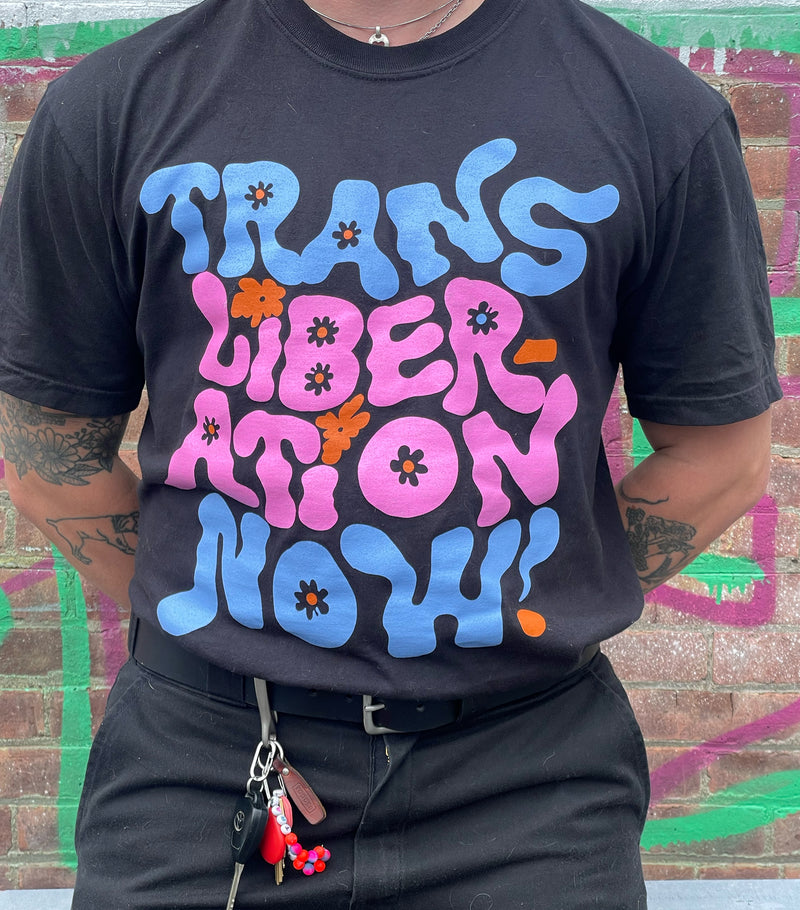 Trans Liberation Now! T-Shirt CANDY