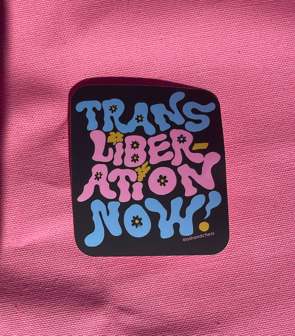 Trans Liberation Now! Sticker