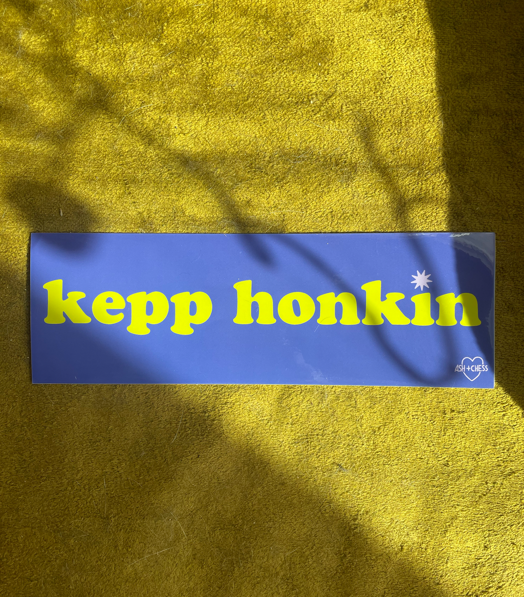 Kepp Honkin Bumper Sticker