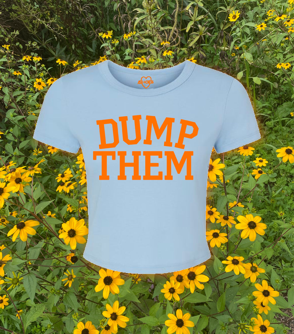 Dump Them Baby Tee