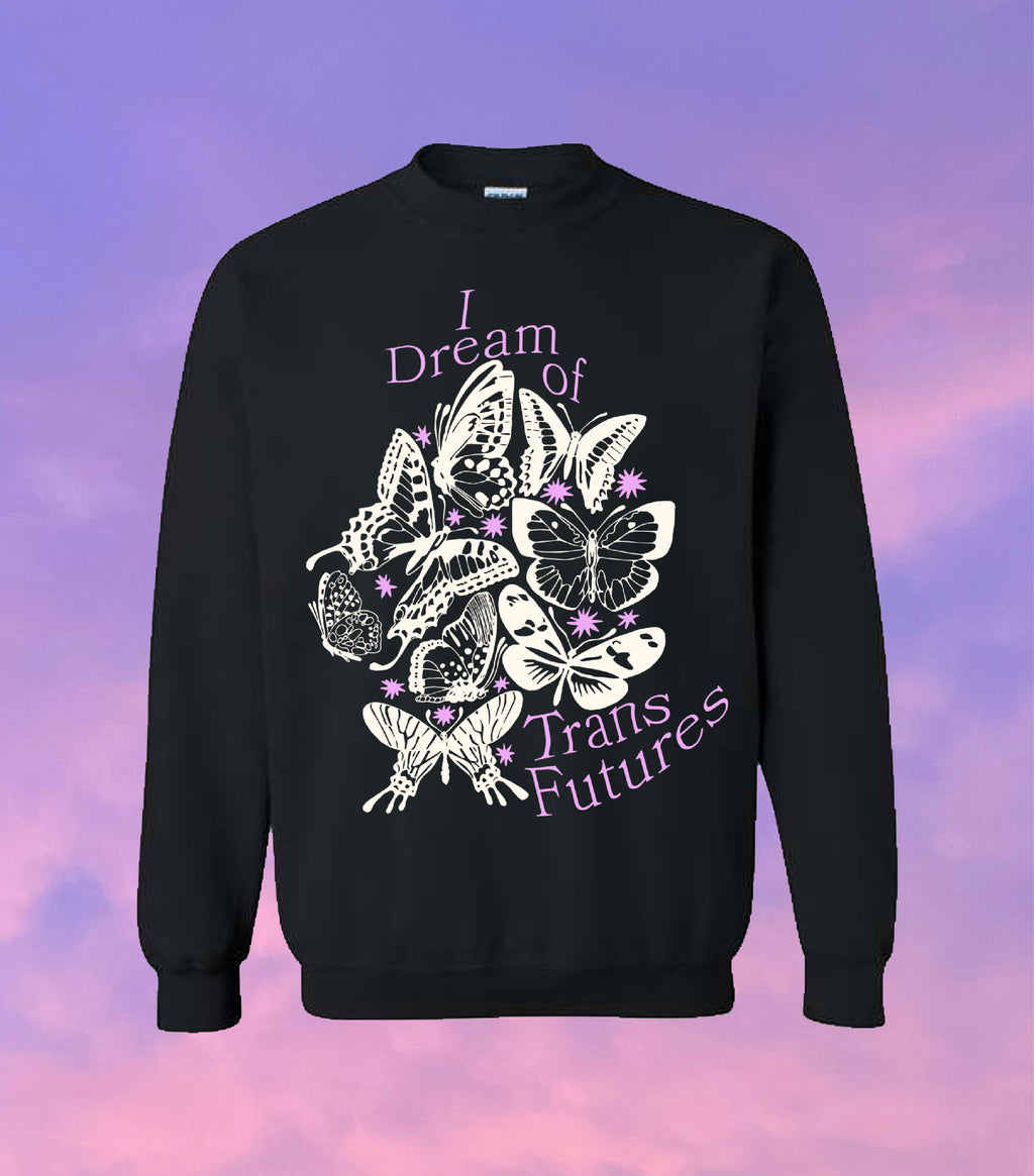 I Dream of Trans Futures Crewneck Sweatshirt