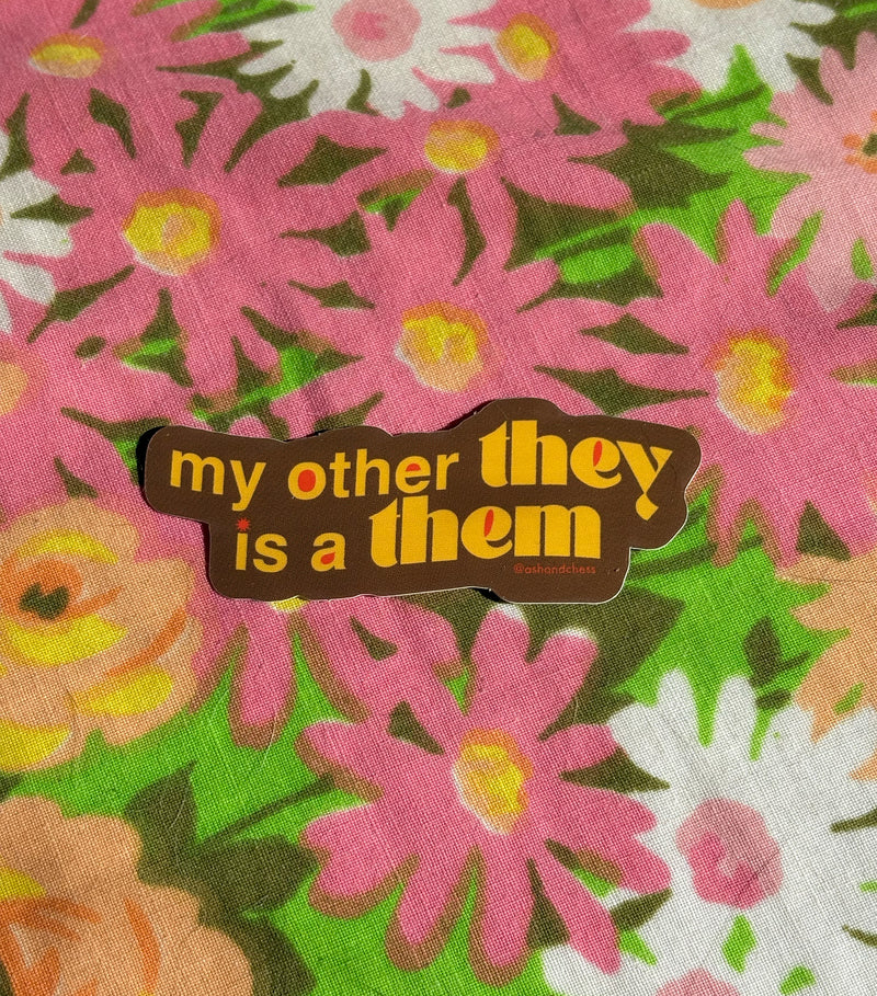 My Other They Is A Them Sticker