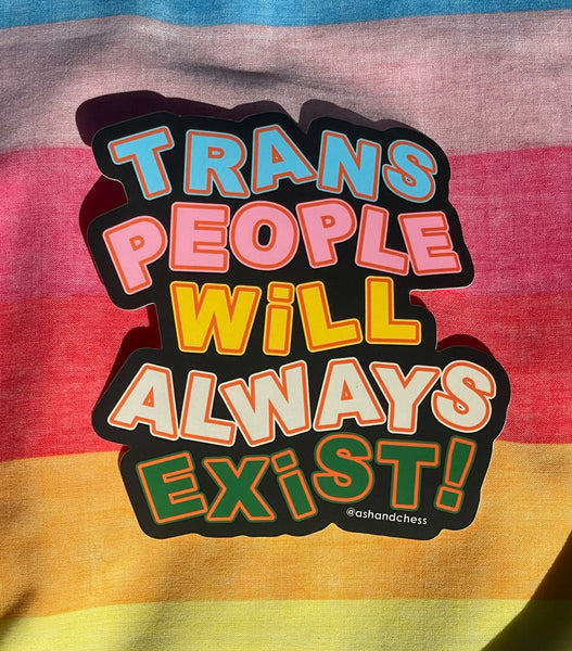 STICKER - Trans People Will Always Exist – Ash + Chess
