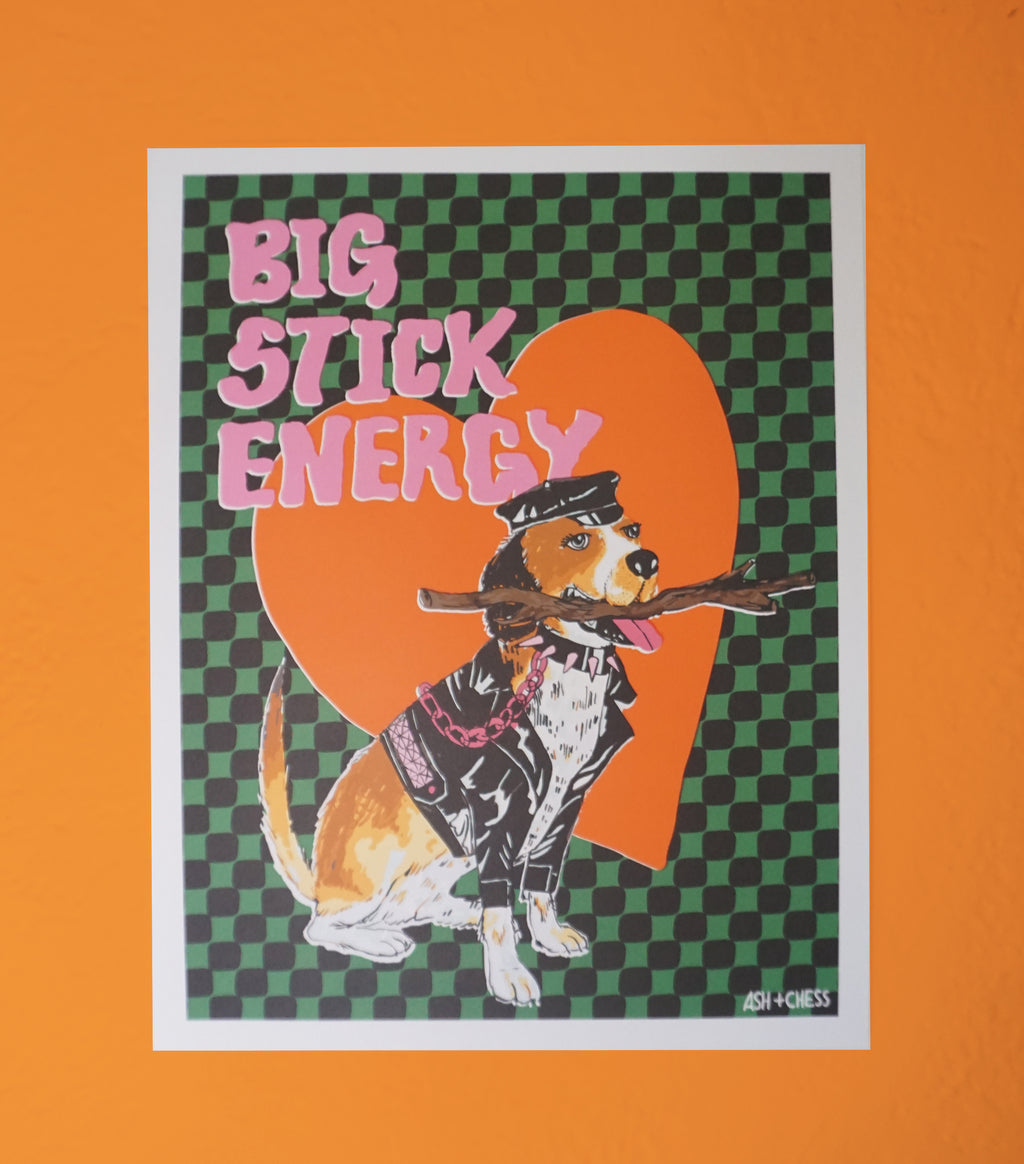 11x14Big Stick Energy Art Print