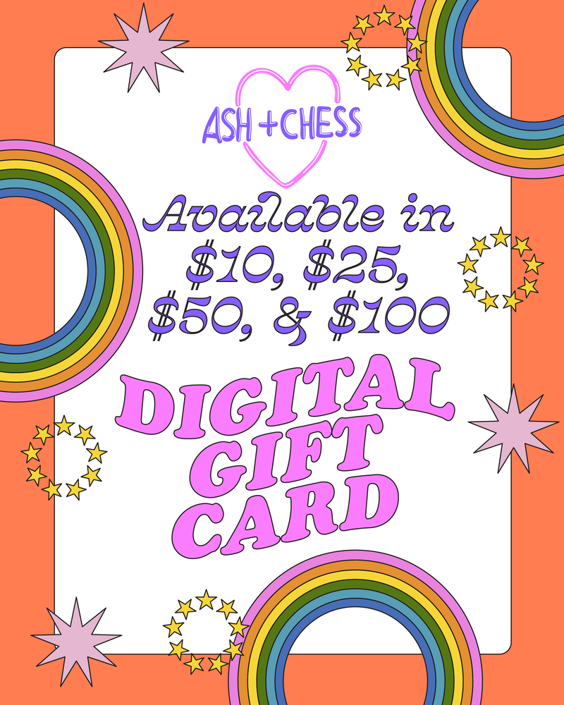 Ash + Chess Digital Gift Card