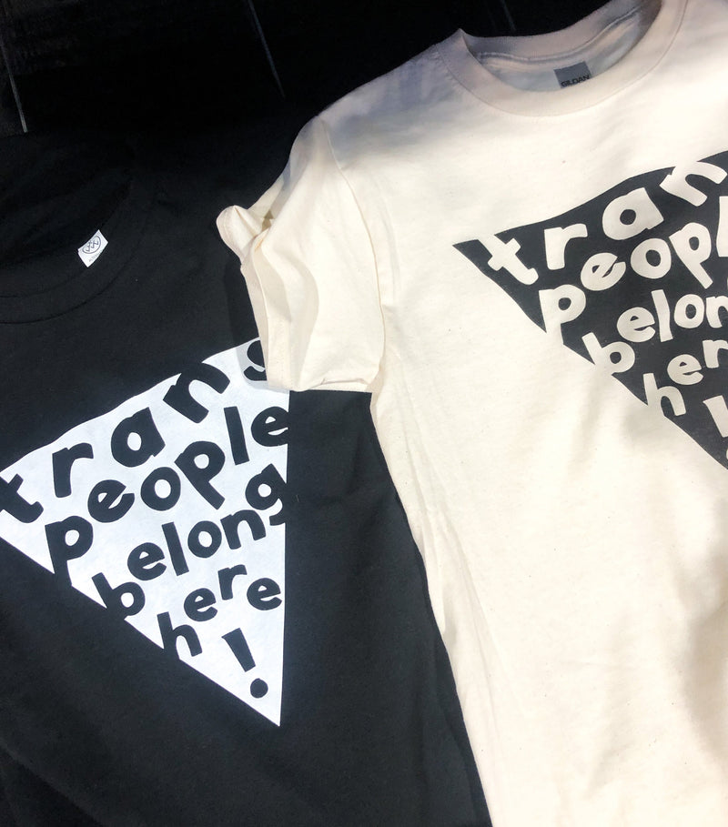 SALE! Trans People Belong Here T-Shirt CREME